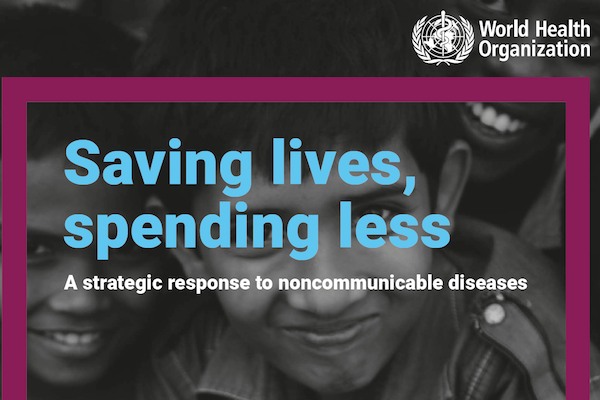 Saving lives, spending less: New WHO investment case for NCDs
